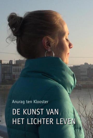 De kunst van het lichter leven - Anurag ten Klooster, Verzenden, Zo goed als nieuw, Anurag ten Klooster
