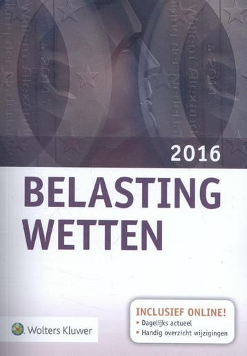Belastingwetten 2016 9789013131772, Verzenden, Zo goed als nieuw