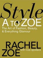 Style A to Zoe 9780446579995 Rachel Zoe, Verzenden, Gelezen, Rachel Zoe