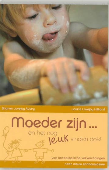 Moeder zijn ... en het nog leuk vinden ook! / Man, vrouw &, Verzenden, Zo goed als nieuw, S. Lovejoy Autry