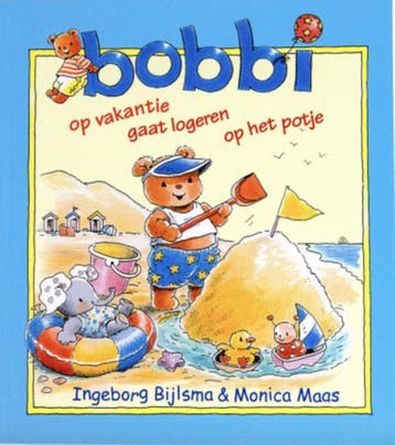 Bobbi 3-in-1 Op vakantie - gaat logeren - op het potje |, Verzenden, Zo goed als nieuw, Monica Maas