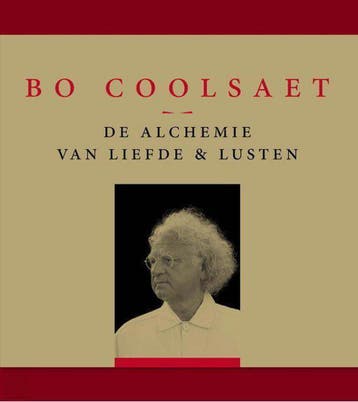 De alchemie van liefde & lusten - Bo Coolsaet 9789461310057, Verzenden, Zo goed als nieuw, Bo Coolsaet