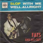 vinyl single 7 inch - Fats And His Cats - Slop With Me /..., Cd's en Dvd's, Vinyl Singles, Verzenden, Zo goed als nieuw