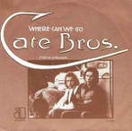 Single vinyl / 7 inch - Cate Bros. - Where Can We Go, Cd's en Dvd's, Vinyl Singles, Verzenden, Zo goed als nieuw, 7 inch, R&B en Soul
