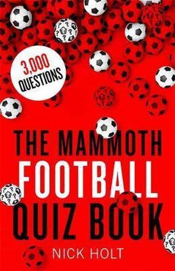 Mammoth Football Quiz Book - Nick Holt 9781472137630, Verzenden, Gelezen, Nick Holt