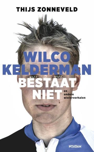 Wilco Kelderman bestaat niet - Thijs Zonneveld 9789046817728, Verzenden, Gelezen, Thijs Zonneveld