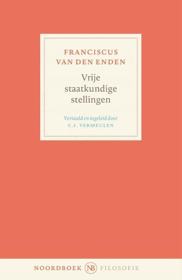 Vrije staatkundige stellingen 9789056158149, Verzenden, Zo goed als nieuw, Franciscus van den Enden