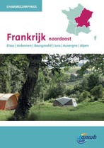 Frankrijk NoordOost / ANWB Charmecampings 9789018038434, Verzenden, Gelezen