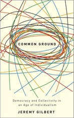 Common Ground 9780745325316 Jeremy Gilbert, Boeken, Verzenden, Zo goed als nieuw, Jeremy Gilbert