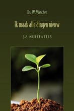 Ik maak alle dingen nieuw 9789033128561 W. Visscher, Boeken, Verzenden, Gelezen, W. Visscher
