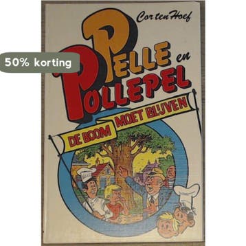 De boom moet blijven / Pelle en Pollepel - Hoef, Verzenden, Gelezen, Hoef