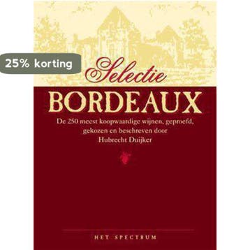 SELECTIE BORDEAUX - Hubrecht Duijker 9789027465146, Boeken, Verzenden, Zo goed als nieuw, Hubrecht Duijker