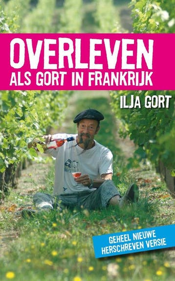 Overleven als Gort in Frankrijk - Ilja Gort 9789400503021, Verzenden, Gelezen, Ilja Gort