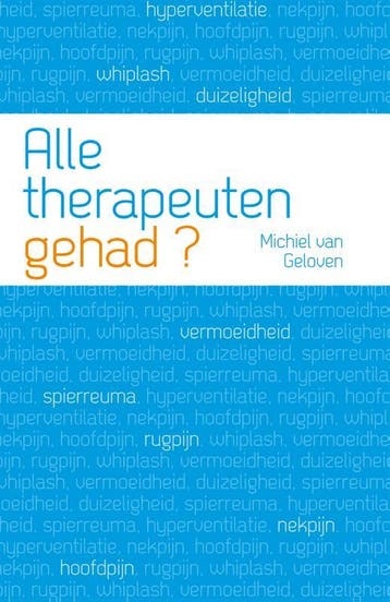 Alle therapeuten gehad? / Beter leven - Michiel van Geloven, Verzenden, Zo goed als nieuw, Michiel van Geloven