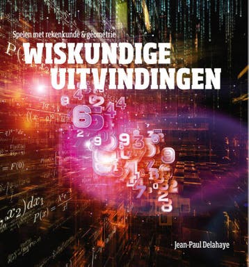 Wiskundige uitvindingen / Wetenschappelijke bibliotheek /, Boeken, Verzenden, Gelezen, Jean-Paul Delahaye