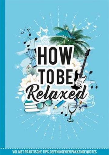 How to be relaxed - Marielle Borgart 9789463542449, Verzenden, Gelezen, Marielle Borgart