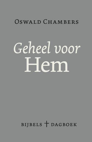 Geheel voor Hem 9789043528498 Oswald Chambers, Verzenden, Zo goed als nieuw, Oswald Chambers