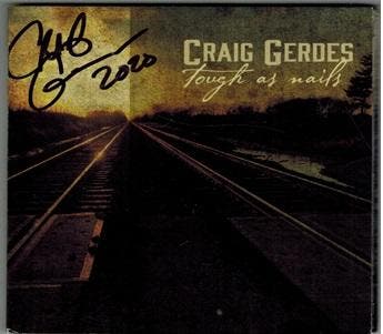 cd - Craig Gerdes - Tough As Nails Signed, Verzenden, Zo goed als nieuw