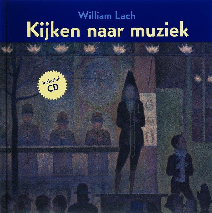 Kijken naar muziek - William Lach 9789056378424, Boeken, Kinderboeken | Jeugd | 13 jaar en ouder, Zo goed als nieuw, Verzenden