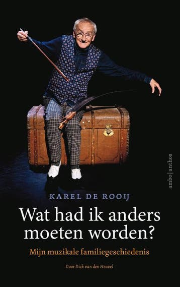 Wat Had Ik Anders Moeten Worden? | Karel Rooij; Dick Heuvel, Ophalen of Verzenden, Nieuw, Karel Rooij; Dick Heuvel