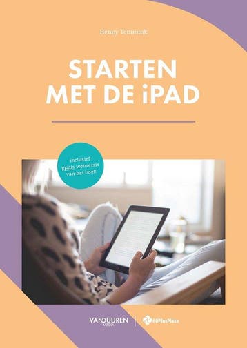Starten met de iPad / 60PlusPlaza - Henny Temmink, Verzenden, Zo goed als nieuw, Henny Temmink