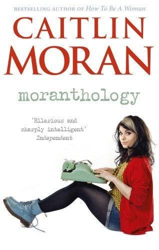 Moranthology - Caitlin Moran 9780091940898, Verzenden, Gelezen, Caitlin Moran