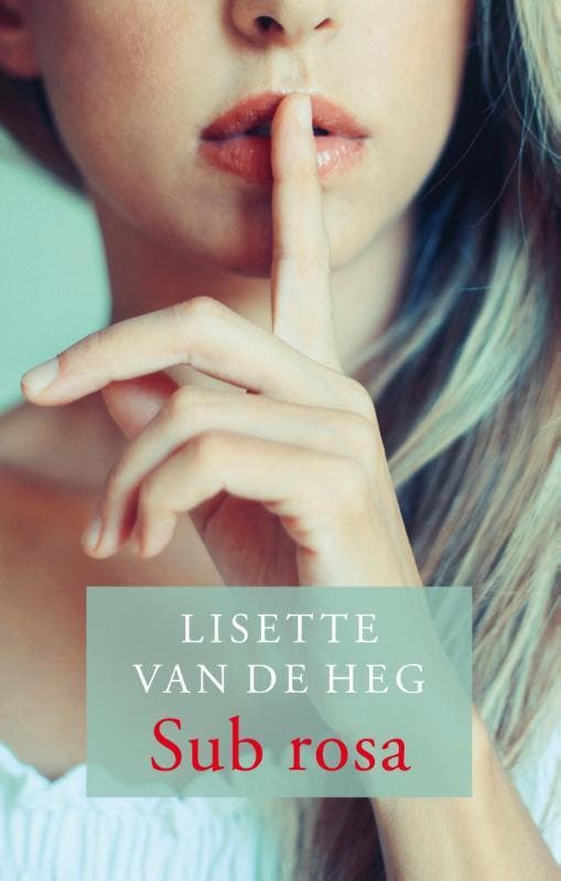 Sub rosa 9789058040763 Lisette van de Heg, Boeken, Romans, Gelezen, Verzenden