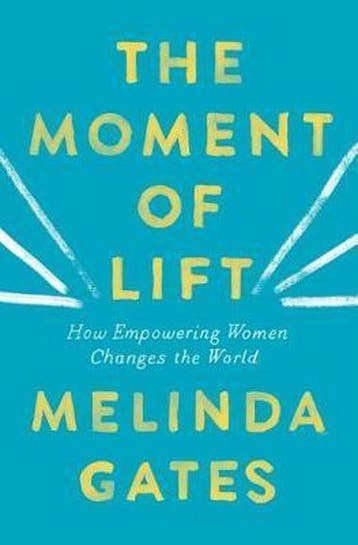 The Moment of Lift How Empowering Women Changes the World, Boeken, Verzenden, Gelezen, Gates
