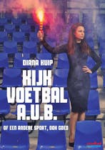 Kijk voetbal a.u.b. of een andere sport, ook goed Diana Kuip, Boeken, Verzenden, Zo goed als nieuw, Diana Kuip