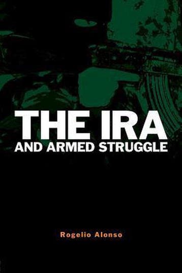 The IRA and Armed Struggle - Rogelio Alonso 9780415396110, Boeken, Verzenden, Zo goed als nieuw, Rogelio Alonso