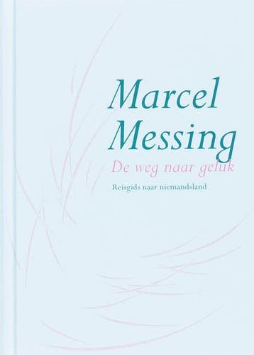 De weg naar geluk - Marcel Messing 9789069637938, Boeken, Verzenden, Gelezen, Marcel Messing
