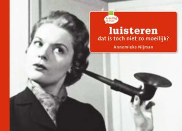 Luisteren, dat is toch niet zo moeilijk? / Krachtig & kort, Boeken, Verzenden, Gelezen, Annemieke Nijman