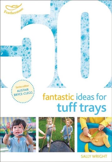 9781472954282 50 Fantastic Ideas for Tuff Trays, Verzenden, Nieuw, Sally Wright