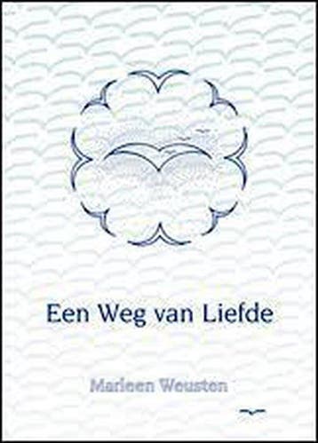 Een weg van liefde - Marleen Weusten - 9789080639010 - Paper, Verzenden, Nieuw