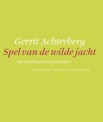 Spel van de wilde jacht 9789025363666 G. Achterberg, Boeken, Verzenden, Gelezen, G. Achterberg
