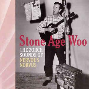 cd - Nervous Norvus - Stone Age Woo - The Zorch Sounds Of..., Verzenden, Zo goed als nieuw