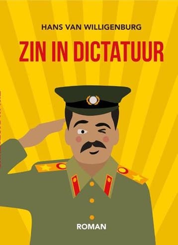 Zin in Dictatuur | 9789083248325 | Hans van Willigenburg, Zo goed als nieuw, Hans van Willigenburg