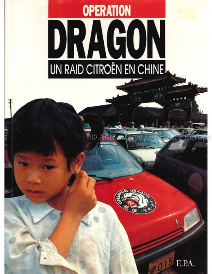 OPERATION DRAGON, UN RAID CITROËN EN CHINE, Boeken, Auto's | Boeken