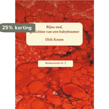 Bijna oud / Bordeauxreeks / 8 9789491034039 Dirk Kroon, Verzenden, Zo goed als nieuw, Dirk Kroon