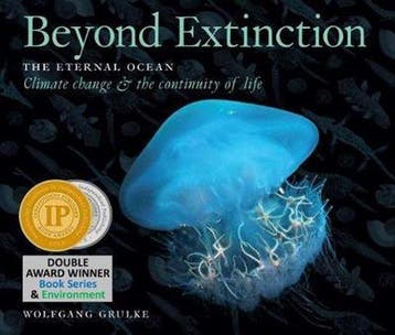 Beyond Extinction: The Eternal Ocean. Climate Change & the, Verzenden, Zo goed als nieuw, Wolfgang Grulke