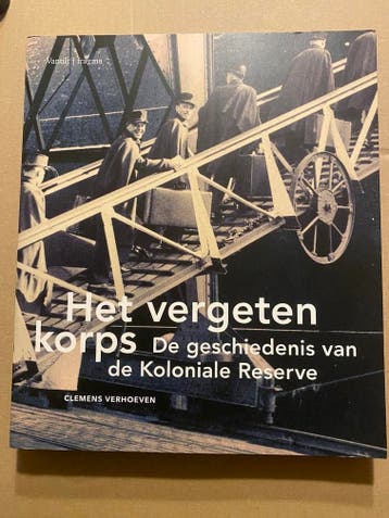 Geschiedenis v/d Koloniale Reserve -Het Vergeten Korps NIEUW, Verzamelen, Verzenden, Landmacht, Nederland, Boek of Tijdschrift