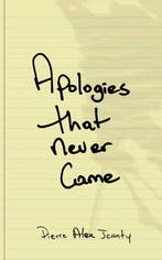Apologies That Never Came 9781524850647 Pierre Alex Jeanty, Verzenden, Zo goed als nieuw, Pierre Alex Jeanty
