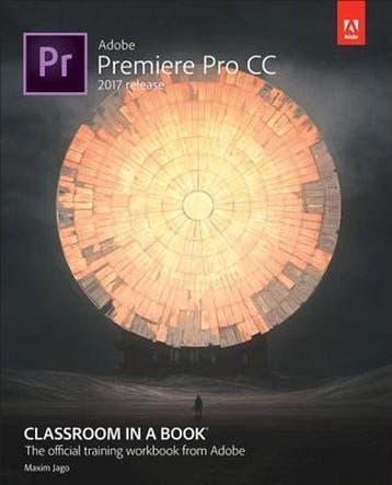 Adobe Premiere Pro CC Classroom in a Book (2017 release), Verzenden, Gelezen, Maxim Jago