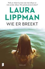 Wie er breekt 9789022594681 Laura Lippman, Boeken, Verzenden, Gelezen, Laura Lippman