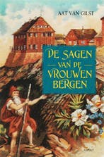 De sagen van de vrouwenbergen 9789059116368 Aat van Gilst, Verzenden, Zo goed als nieuw, Aat van Gilst