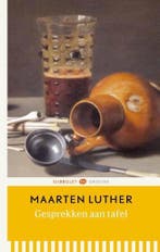 Gesprekken aan tafel / Origine 9789491110177 Maarten Luther, Boeken, Verzenden, Gelezen, Maarten Luther