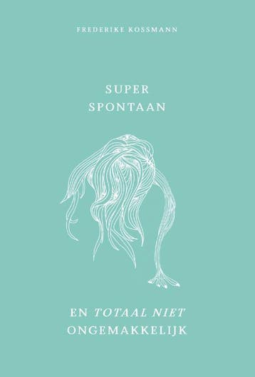 Super spontaan en totaal niet ongemakkelijk 9789082144758, Verzenden, Gelezen, Frederike Kossmann