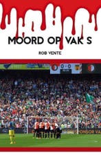 Moord op vak S 9789491354380 Rob Vente, Verzenden, Gelezen, Rob Vente