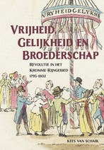 Vrijheid, gelijkheid en broederschap 9789464550832, Verzenden, Gelezen, Kees van Schaik