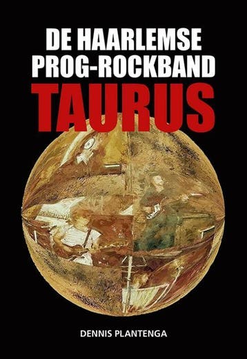 De Haarlemse prog-rockband Taurus - Dennis Plantenga, Verzenden, Gelezen, Dennis Plantenga